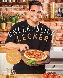Kochbuch "Unglaublich lecker"