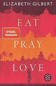 "Eat, Pray, Love" von Elizabeth Gilbert