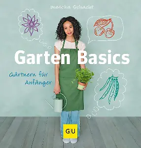 Mascha Schacht 'Garten Basics - Gärtnern für Anfänger'