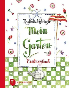Reglindis Rohringer 'Mein Garten-Eintragbuch'