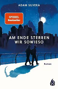 "Am Ende sterben wir sowieso" von Adam Silvera