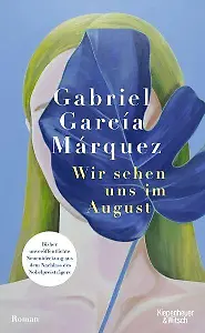 Gabriel García Márquez "Wir sehen uns im August"