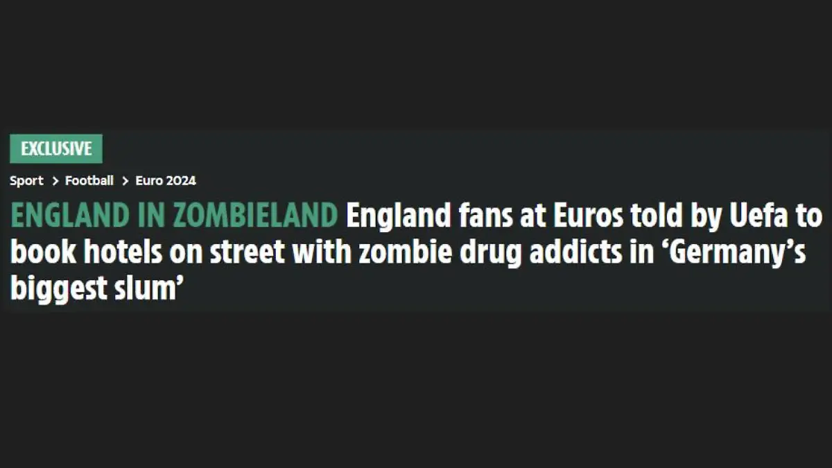 Screenshot des Artikels mit der Überschrift: "ENGLAND IN ZOMBIELAND England fans at Euros told by Uefa to book hotels on street with zombie drug addicts in 'Germany's biggest slum'"