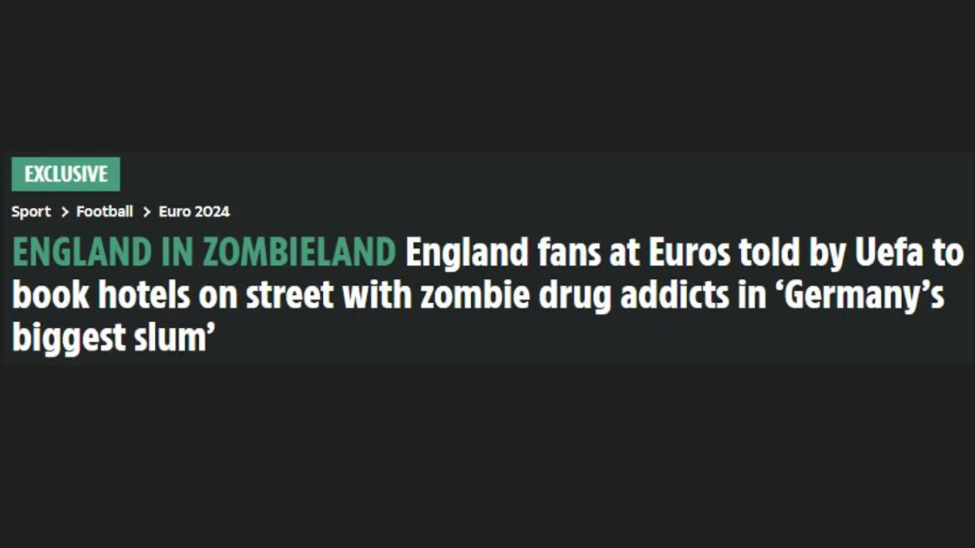 Screenshot des Artikels mit der Überschrift: "ENGLAND IN ZOMBIELAND England fans at Euros told by Uefa to book hotels on street with zombie drug addicts in 'Germany's biggest slum'"