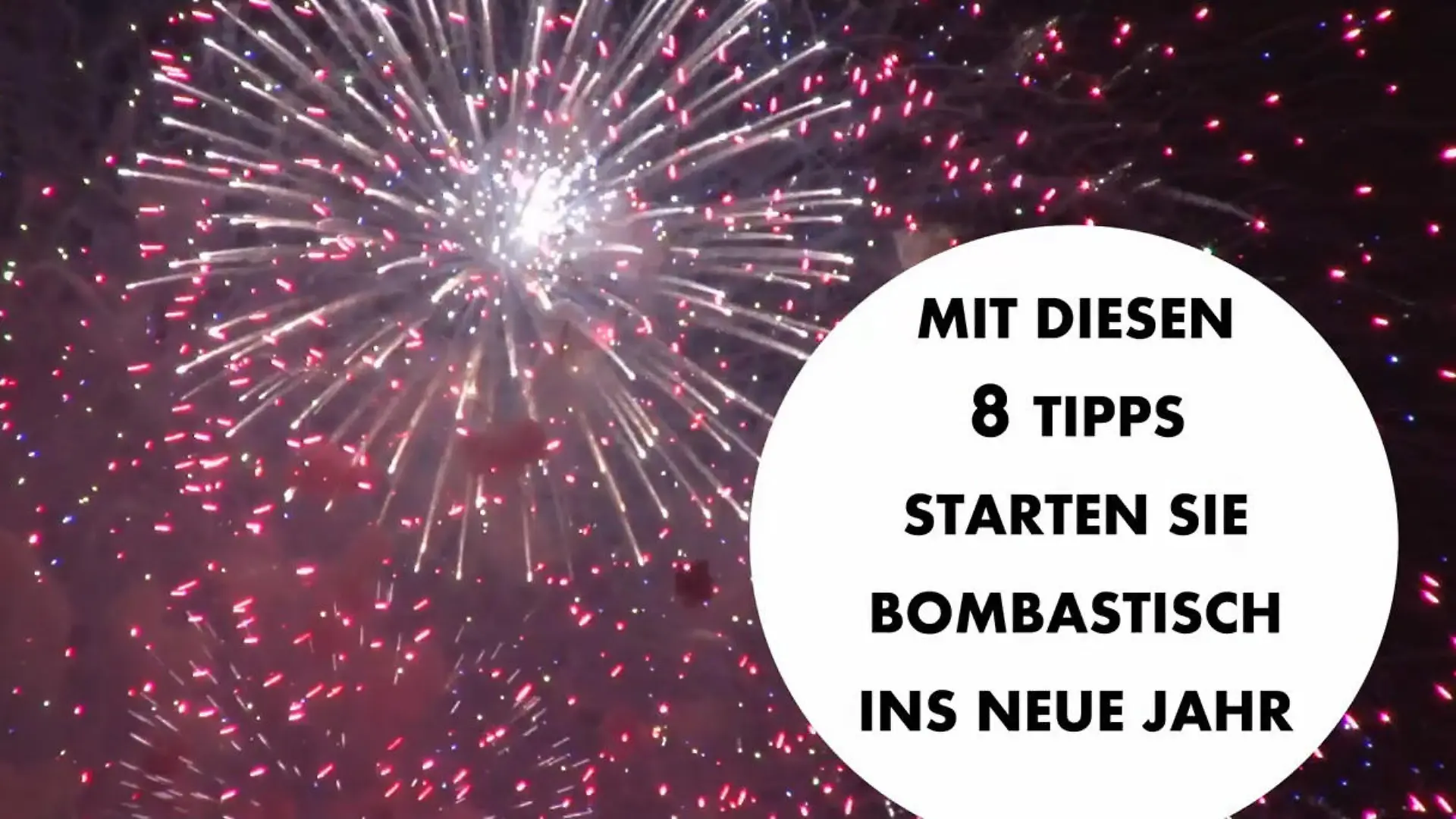 Mit diesen Tipps starten Sie bombastisch ins neue Jahr Gute Vorsätze werden sowieso überschätzt...