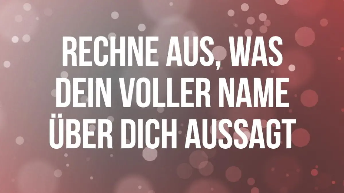 Numerologie: Das sagt dein Name über dich aus Selbsttest