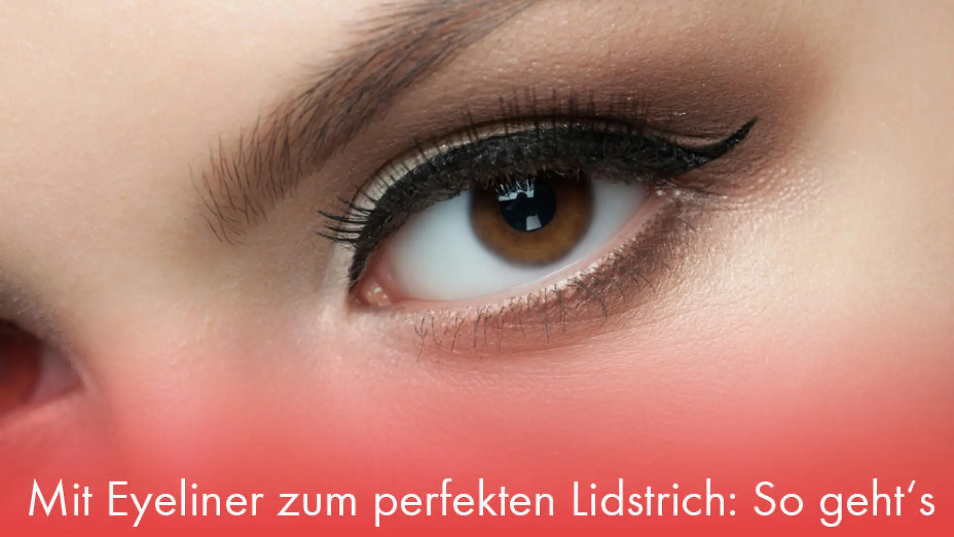 Tutorial: Mit Eyeliner zum perfekten Lidstrich Augen-Make-up