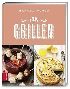 Rezeptbuch 'Süß Grillen'