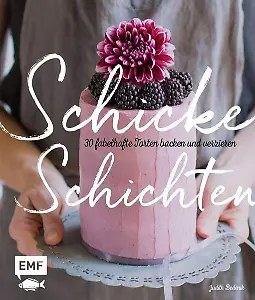 Backbuch 'Schicke Schichten – Fabelhafte Torten backen und verzieren'