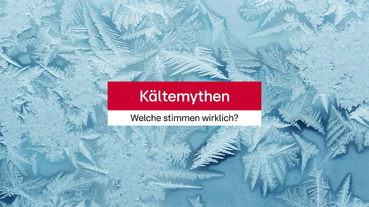 Welche stimmen und welche nicht? Kältemythen