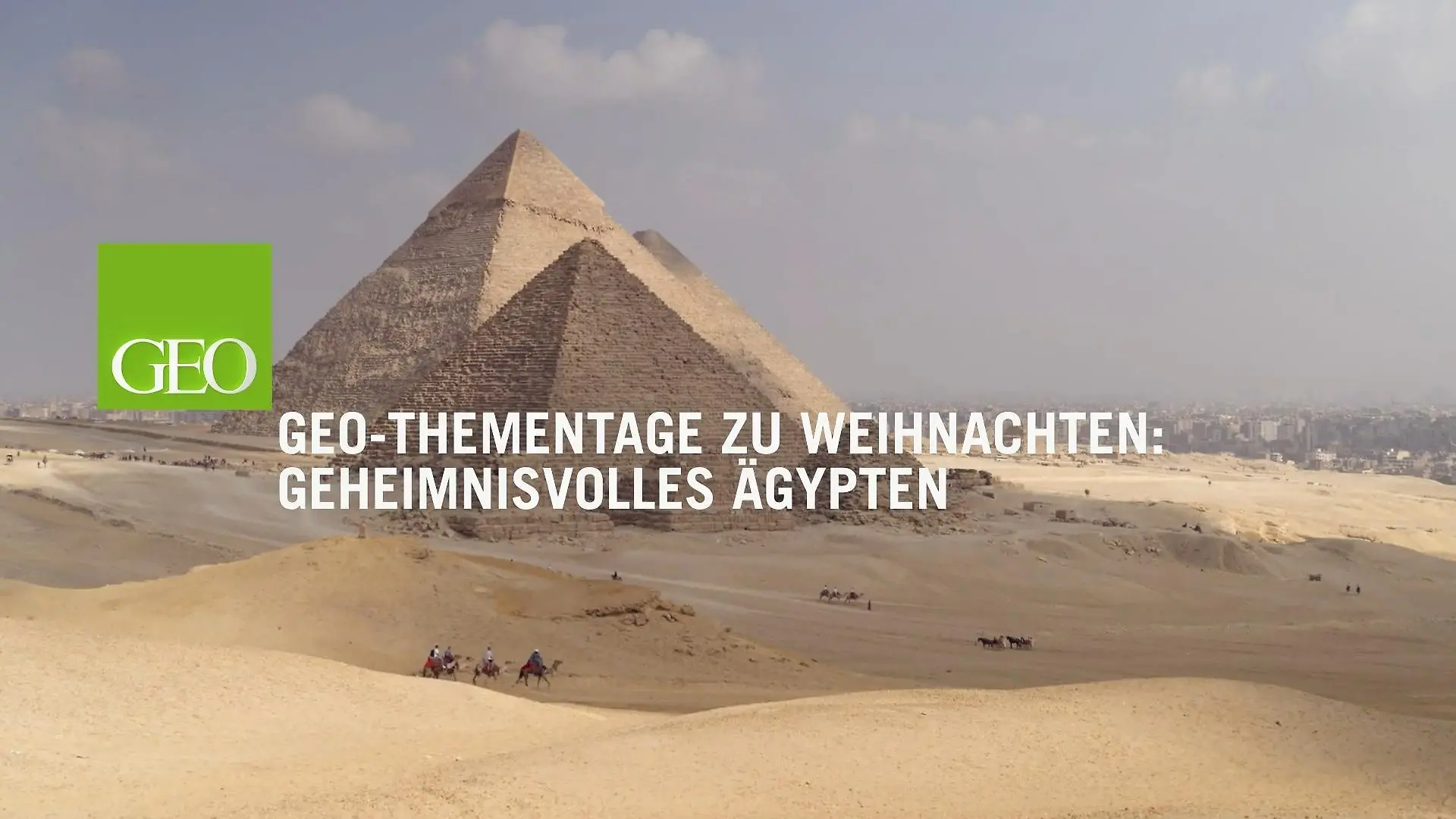 GEO-Thementage zu Weihnachten Geheimnissvolles Ägypten