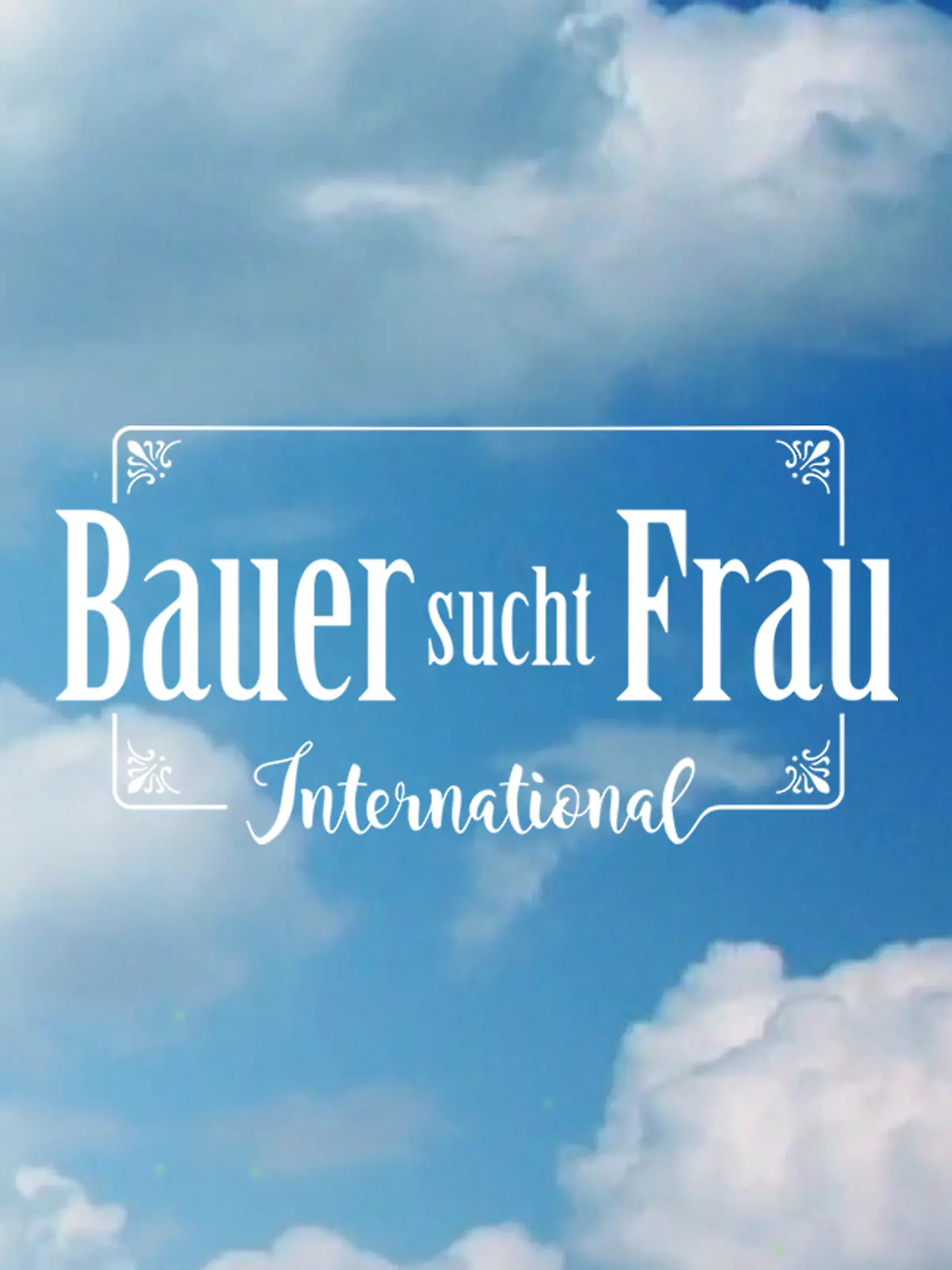 Bild zu: "Bauer sucht Frau International"