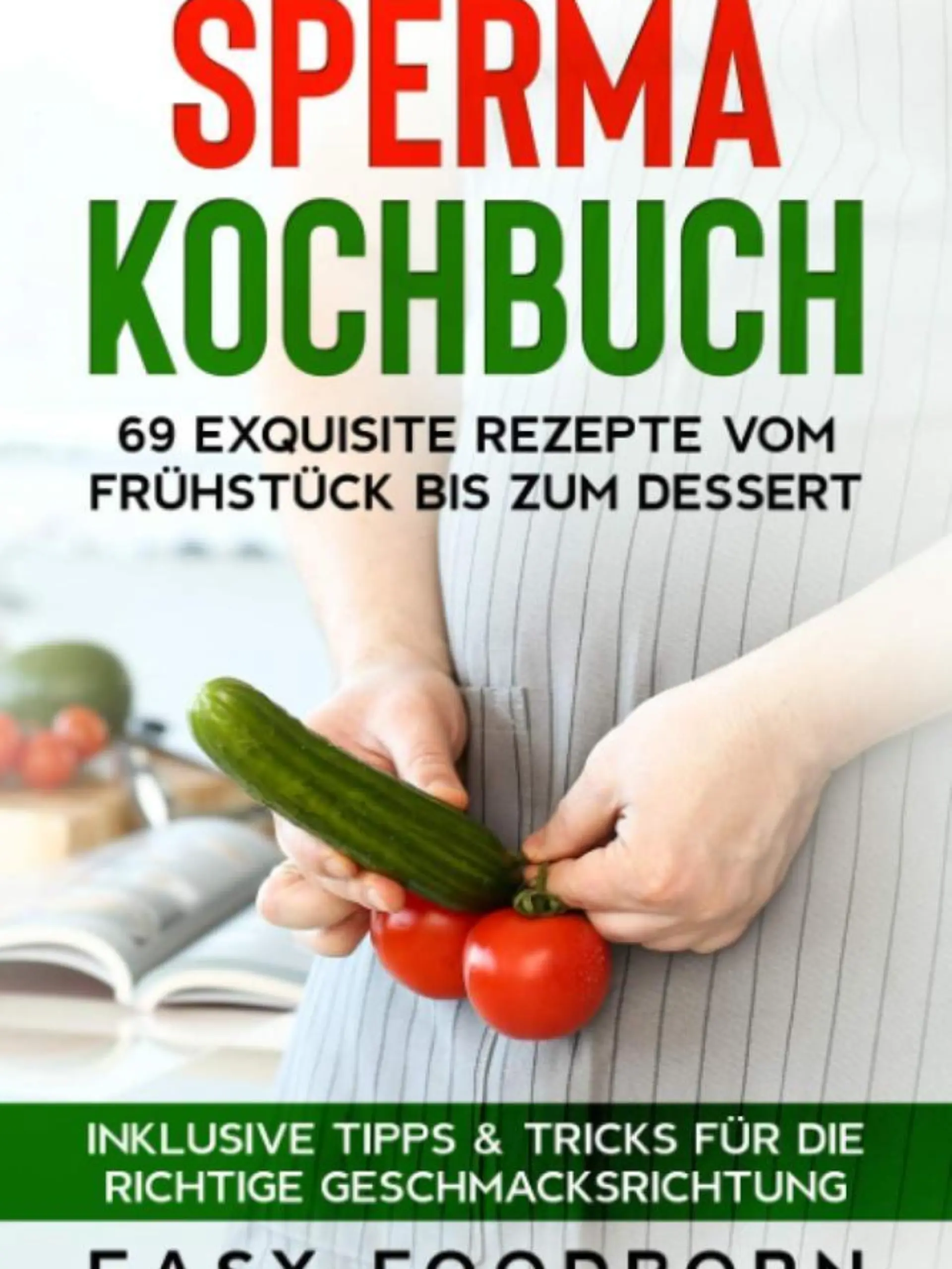 Eine Gurke und zwei Tomaten zieren das Titelbild des Sperma-Kochbuchs.