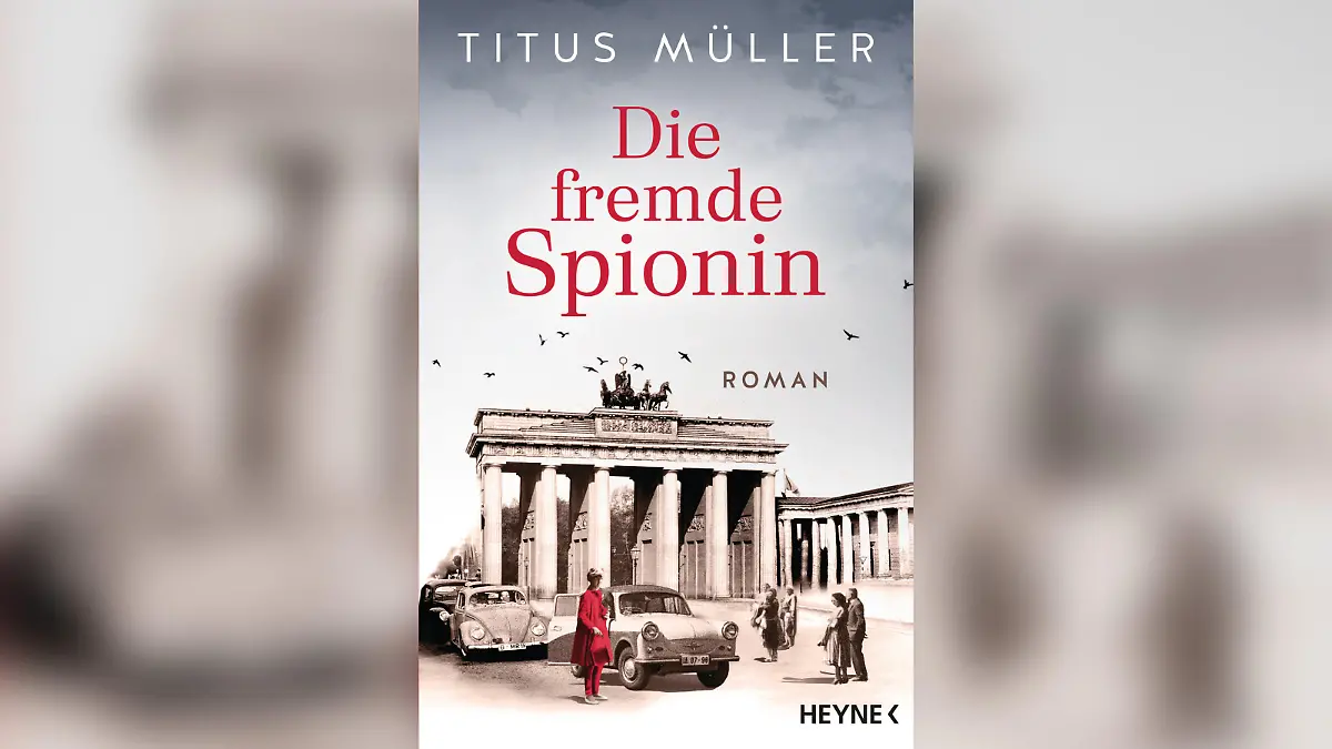 Titus Müller: "Die fremde Spionin"