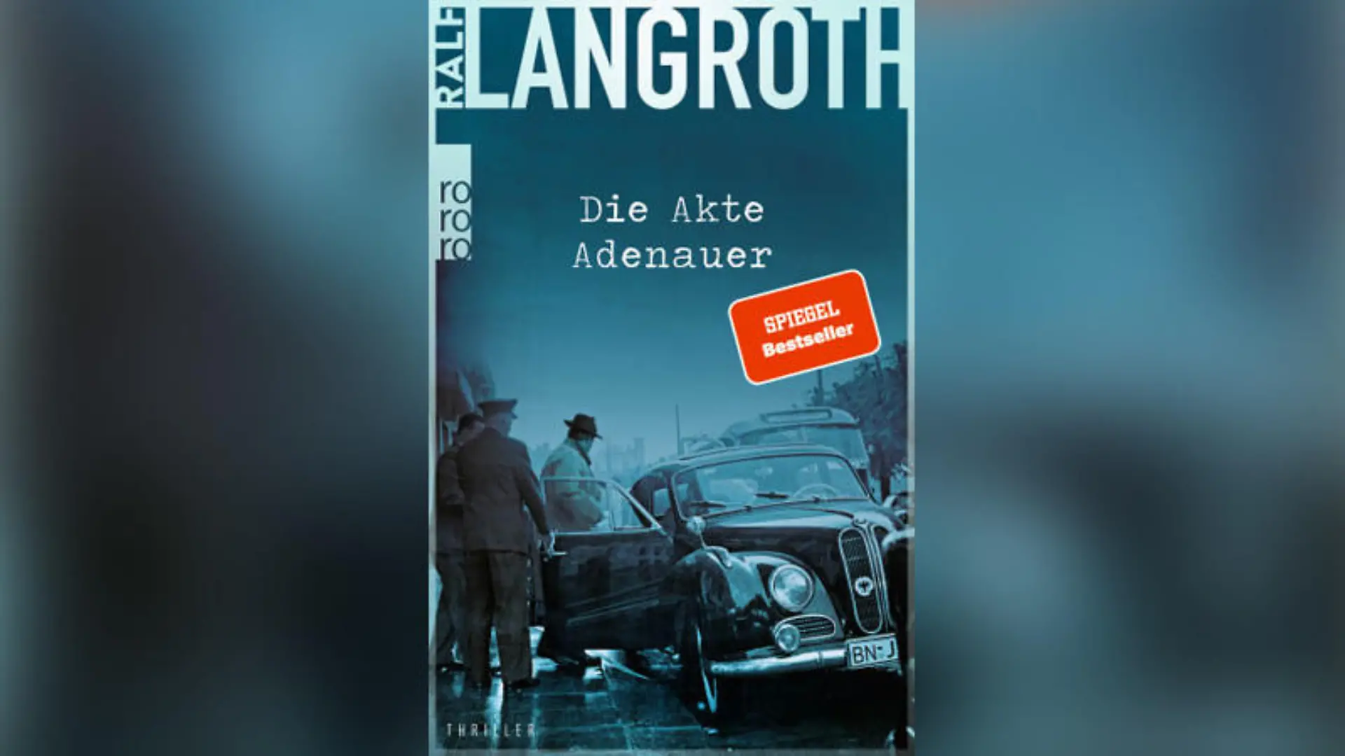 "Die Akte Adenauer" von Ralf Langroth im Check: Spannender Krimi beleuchtet Anfangsjahre der BRD.
