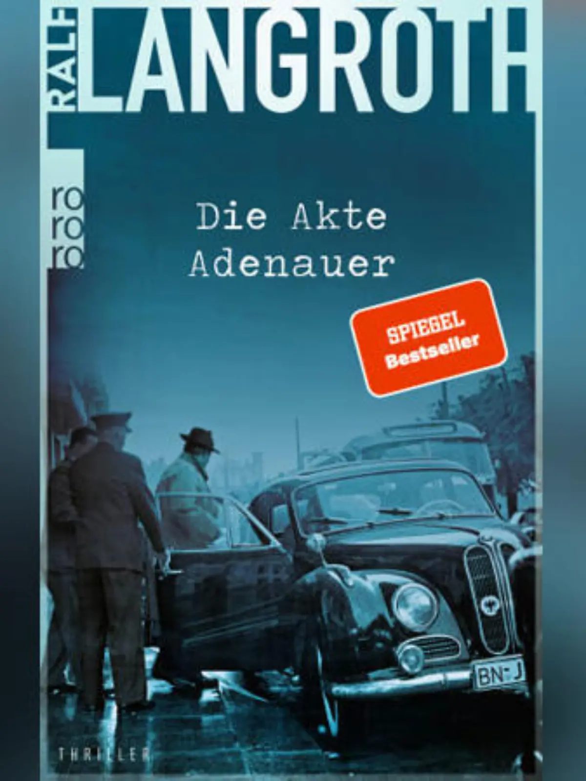 "Die Akte Adenauer" von Ralf Langroth im Check: Spannender Krimi beleuchtet Anfangsjahre der BRD.