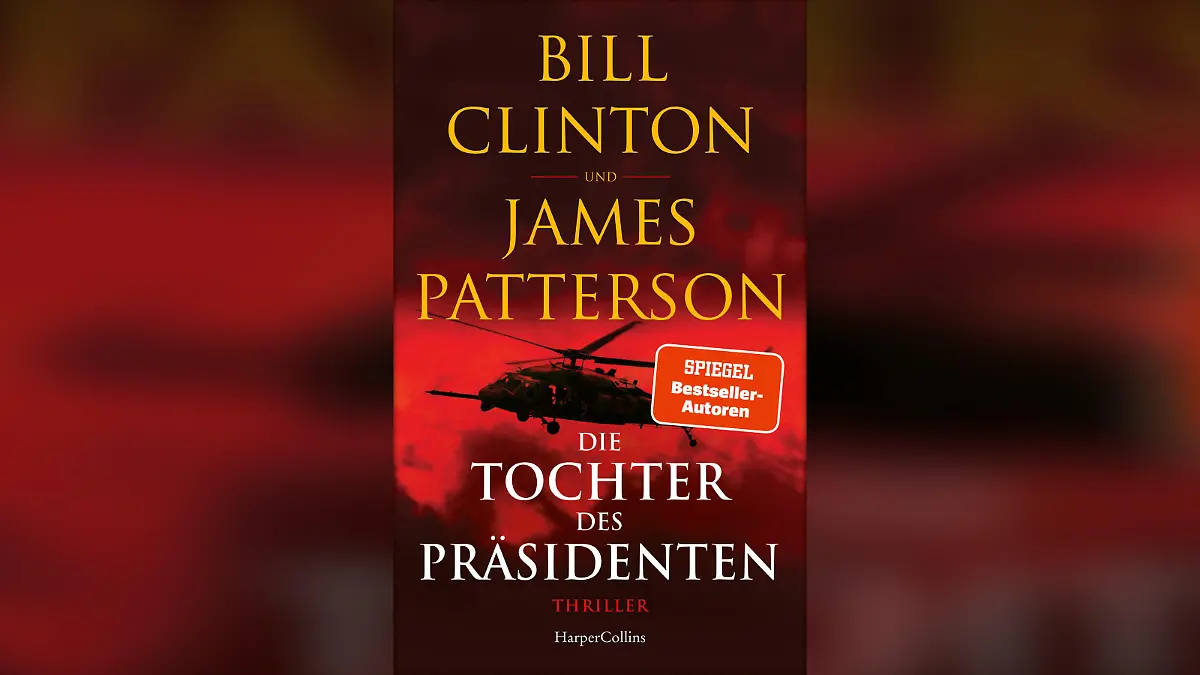 Thriller von James Patterson und Bill Clinton: Die Tochter des Präsidenten