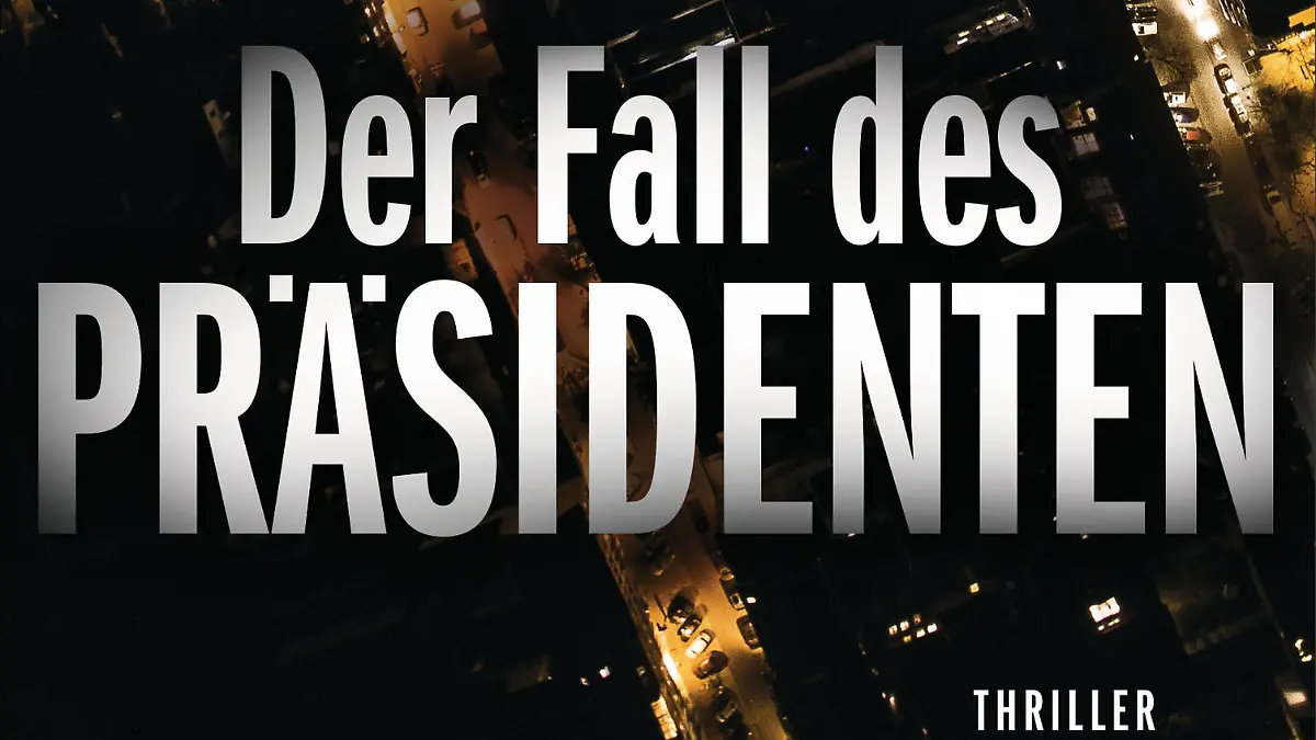 Der Fall des Praesidenten von Marc Elsberg