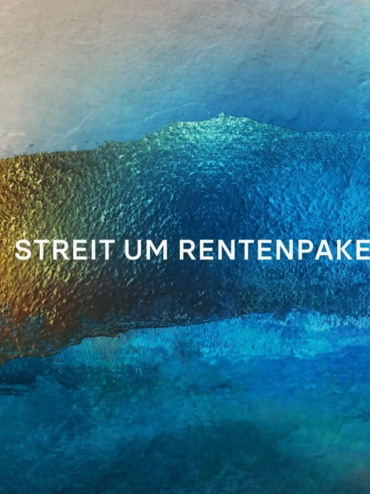 Bild zu: "STREIT UM RENTENPAKET"