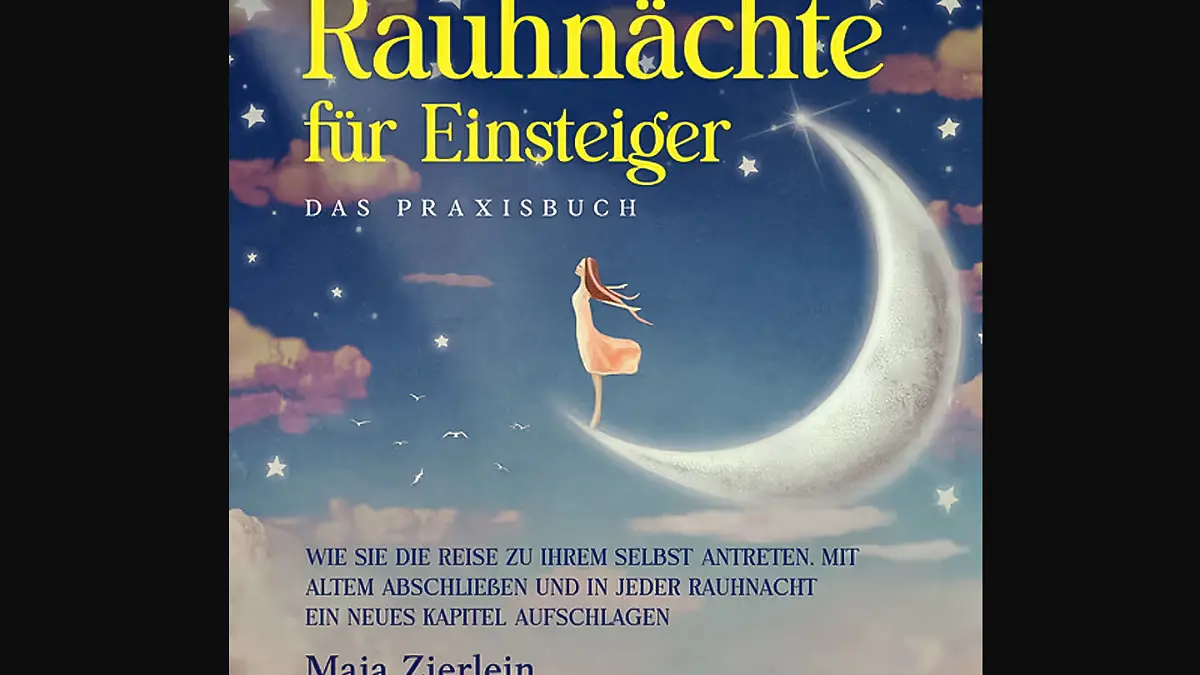 Rauhnächte für Einsteiger - Das Praxisbuch 