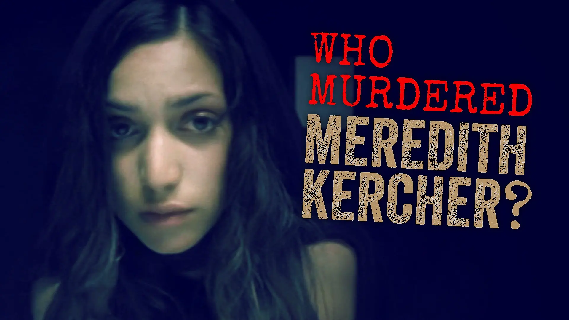 Meredith Kercher – Die Studentin und der blutige Tod