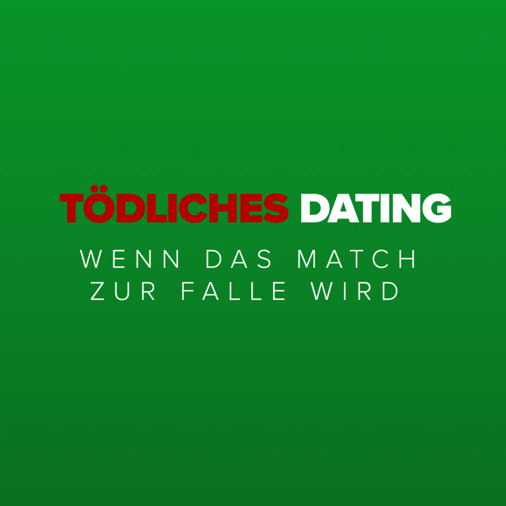 Logo von Tödliches Dating - Wenn das Match zur Falle wird