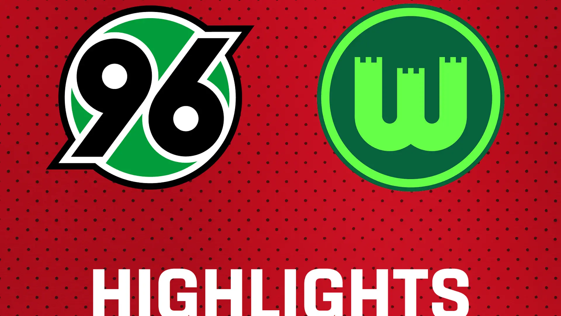 26/27 Highlights: Hannover 96 - VfL Wolfsburg