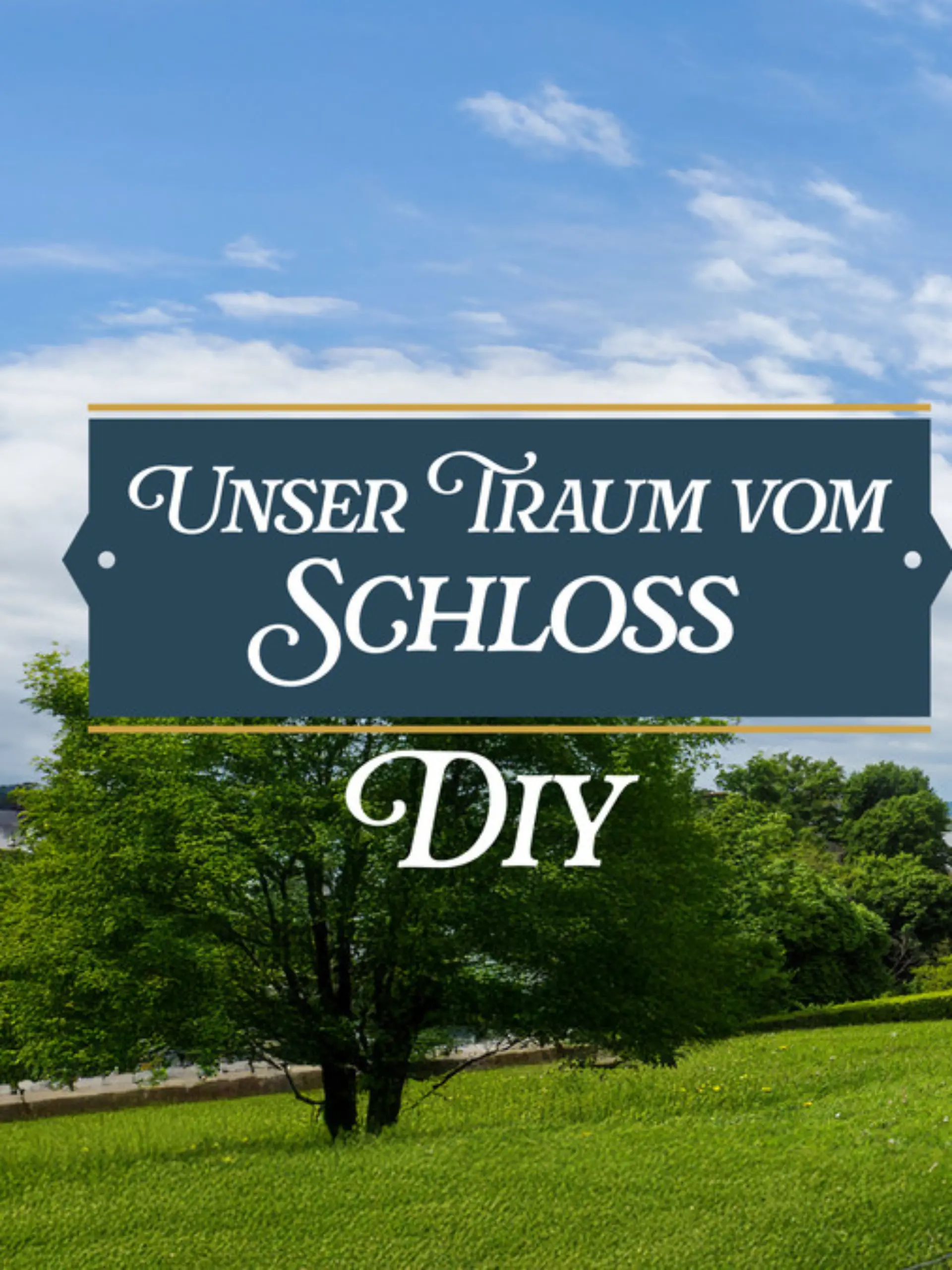 Bild zu: "Unser Traum vom Schloss: DIY"