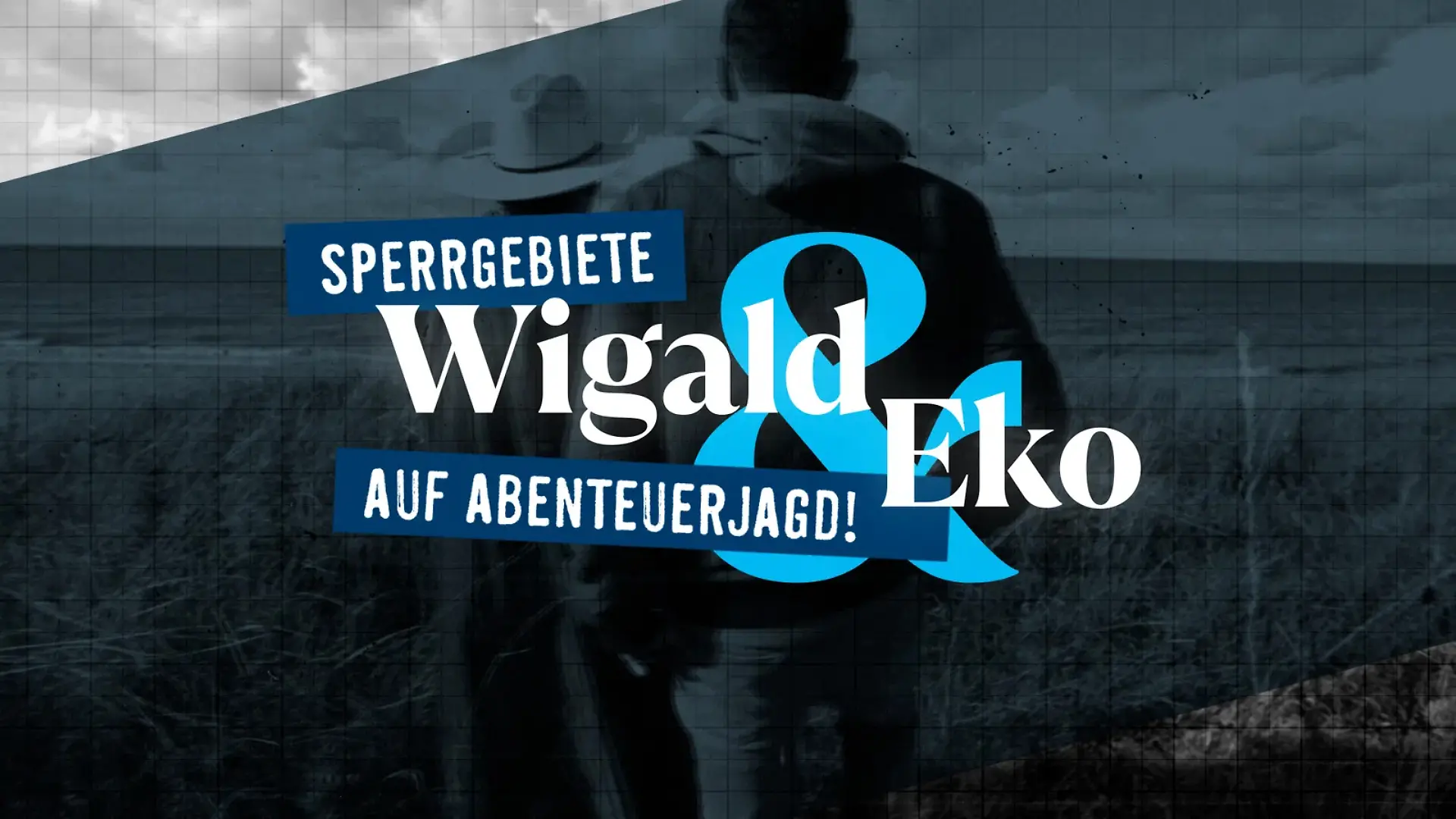 Sperrgebiete - Wigald und Eko auf Abenteuerjagd