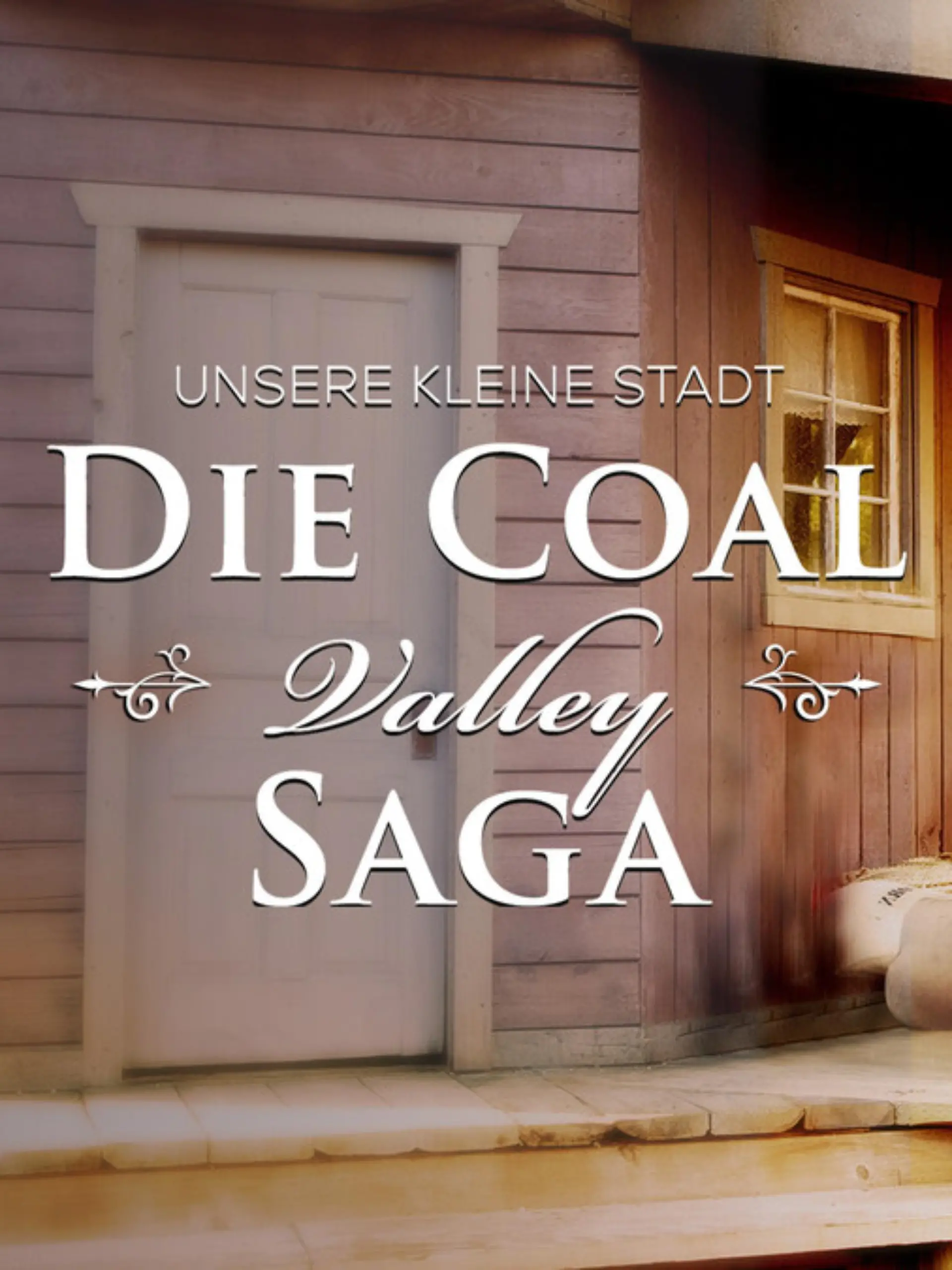 Unsere kleine Stadt - Die Coal Valley Saga