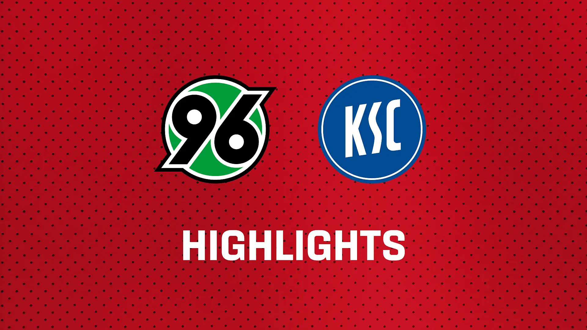 26/27 Highlights: Hannover 96 - Karlsruher SC