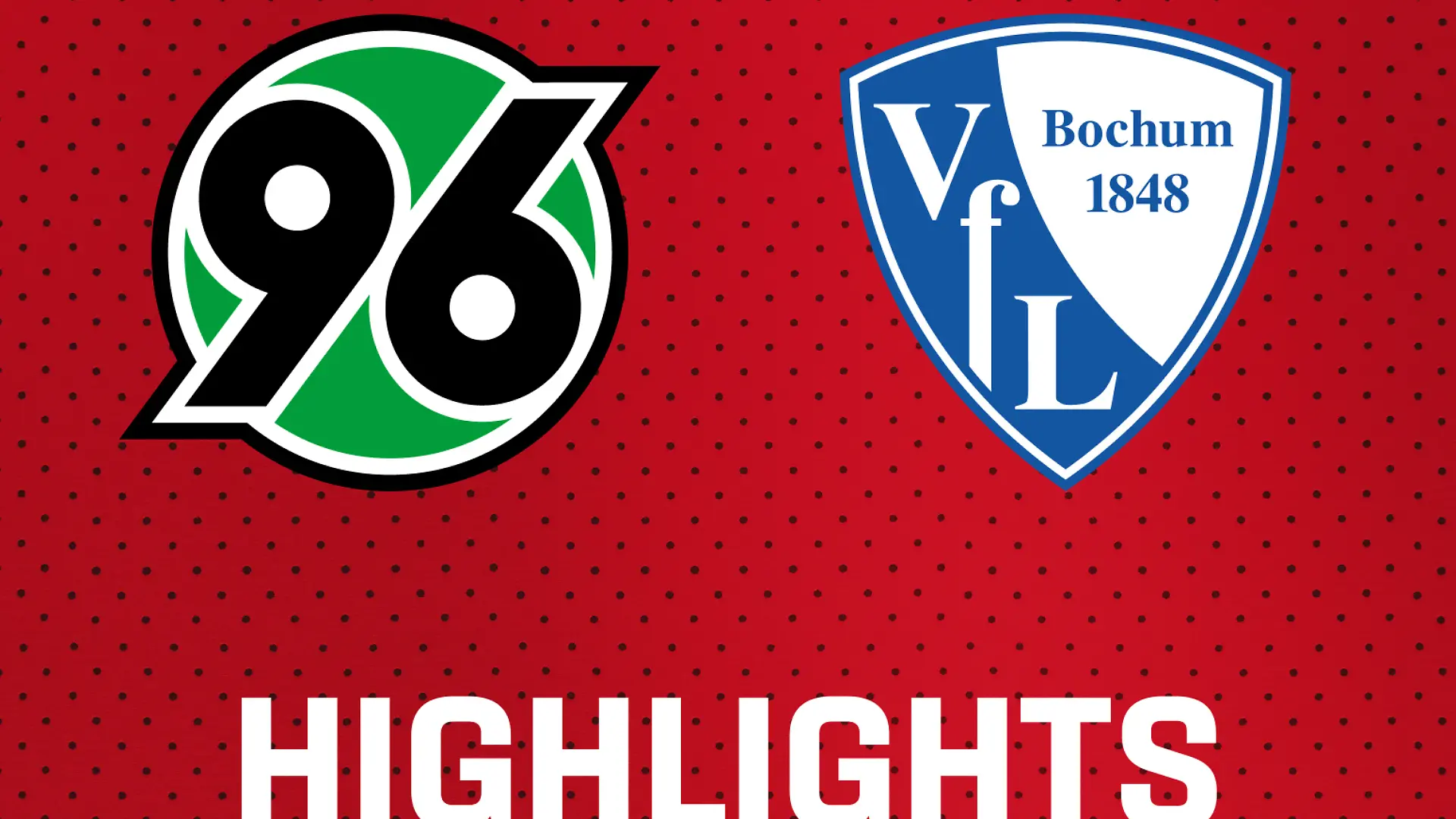 26/27 Highlights: Hannover 96 - VfL Bochum