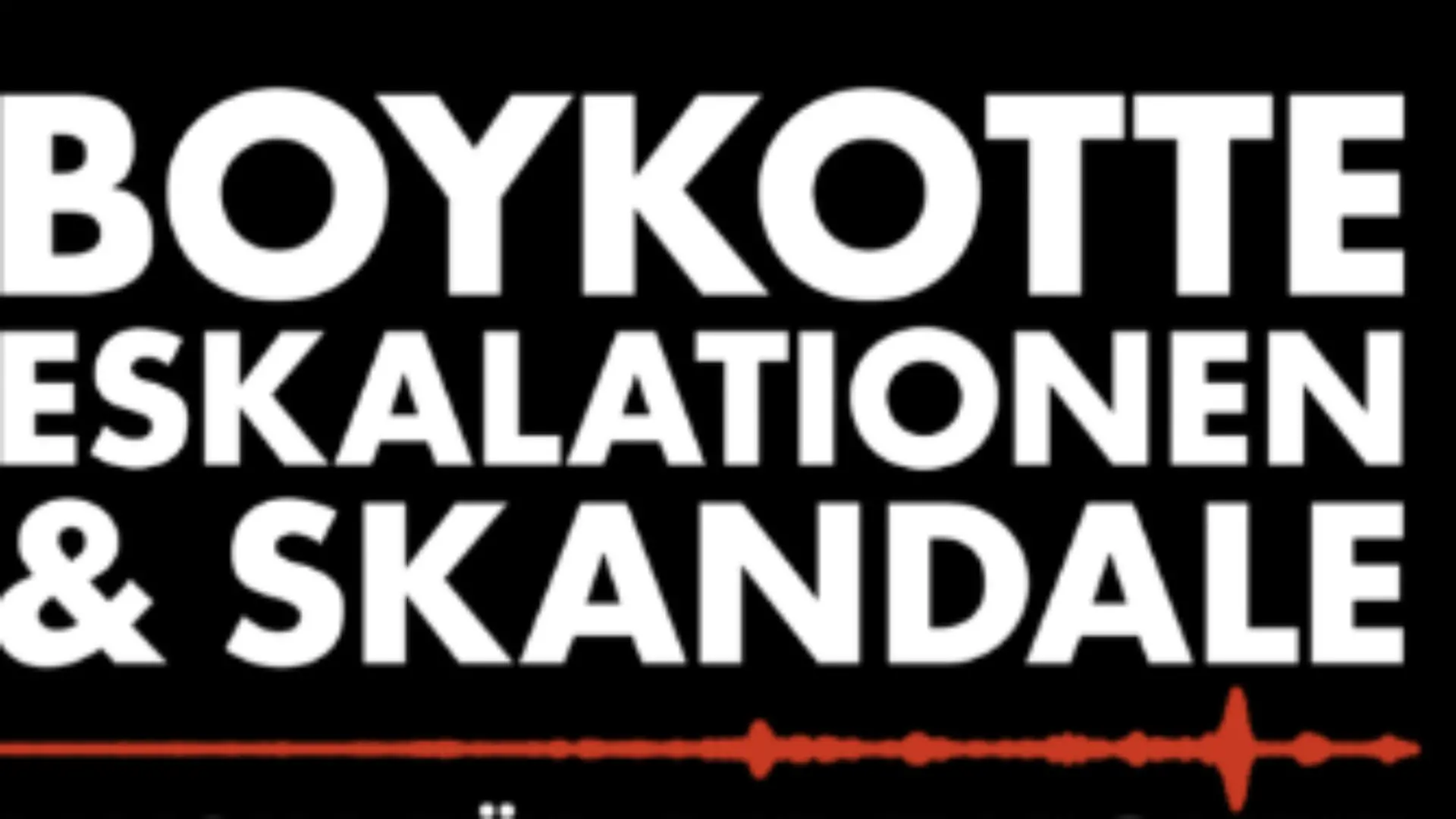 Boykotte, Eskalationen & Skandale