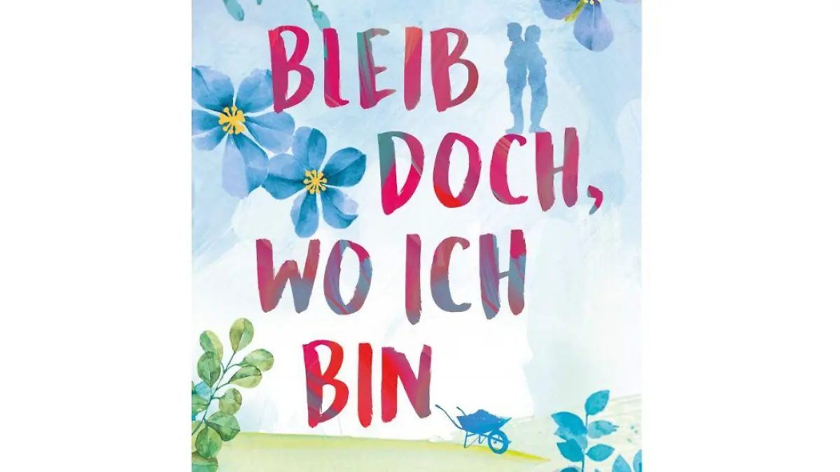 "Bleib doch, wo ich bin" als Roman