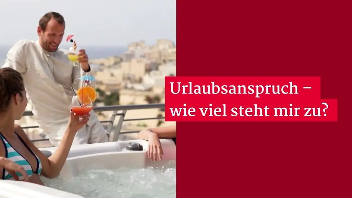 Wie viel Urlaub steht mir gesetzlich zu? Urlaubsanspruch