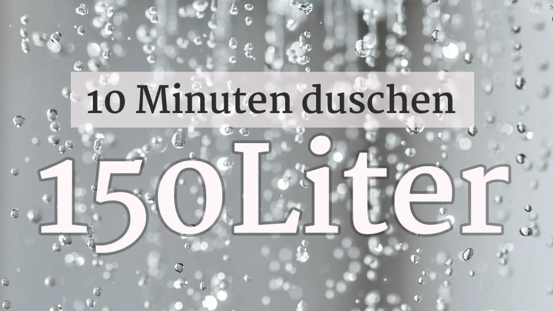 10 Minuten Duschen 150 Liter