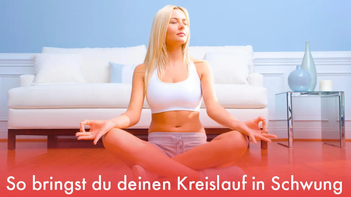 So bringst du deinen Kreislauf in Schwung Kreislauf ankurbeln