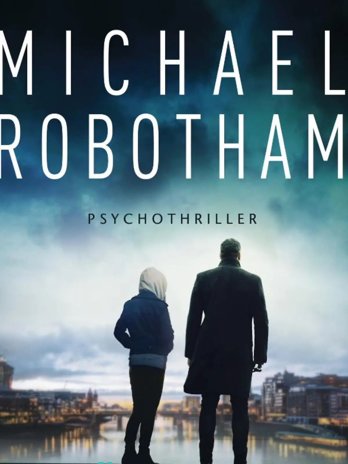 Die neue Thriller-Reihe von Michael Robotham um Cyrus Haven und Evie Cormac.