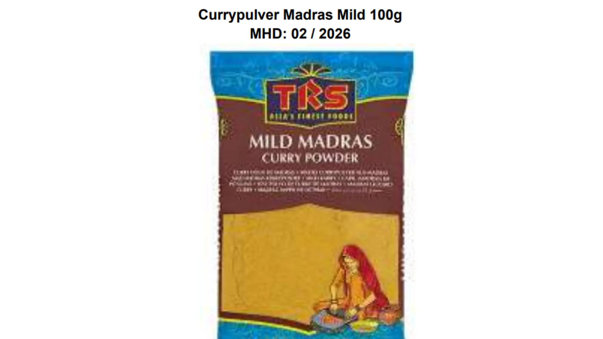 Im „Madras Curry Pulver mild” wurde der Farbstoff Rhodamin B nachgewiesen.