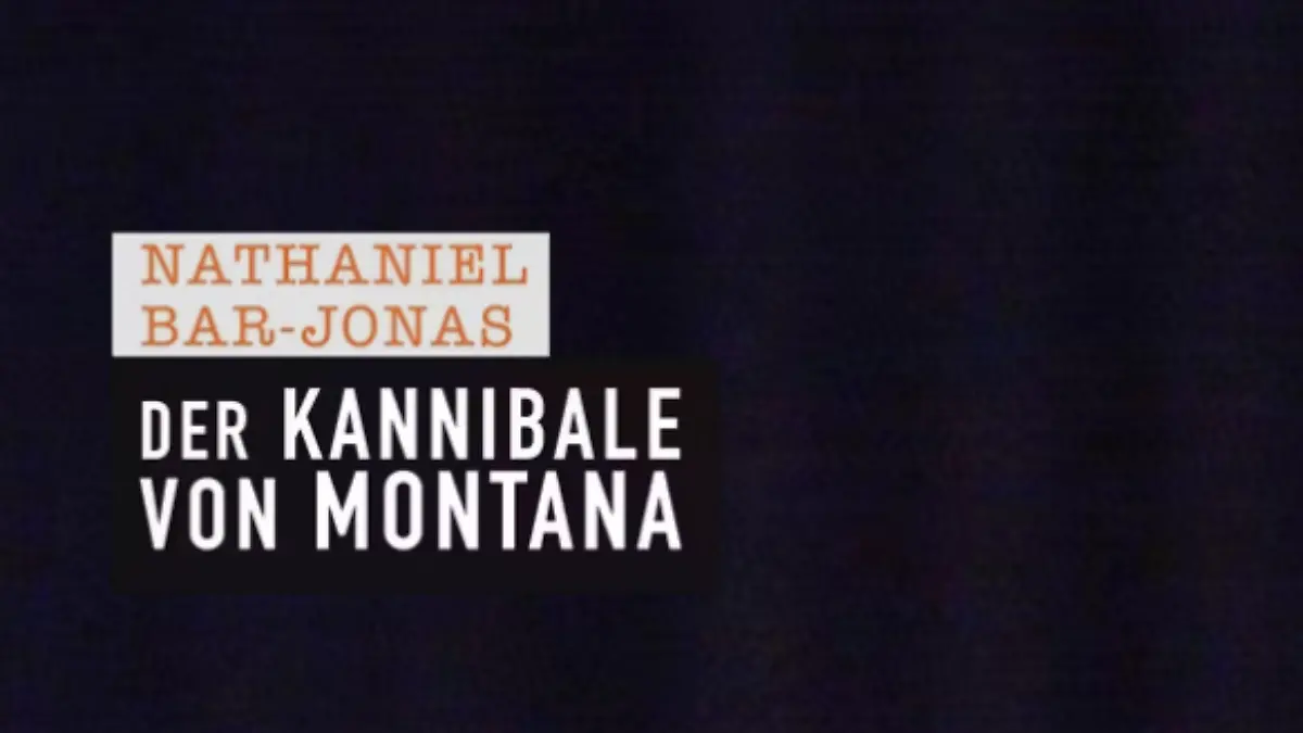 Nathaniel Bar-Jonah: Der Kannibale von Montana
