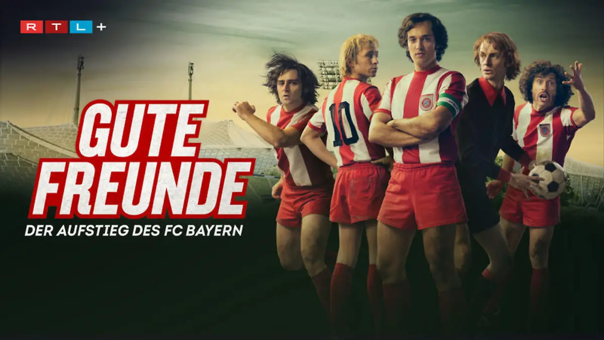 Gute Freunde – Der Aufstieg des FC Bayern