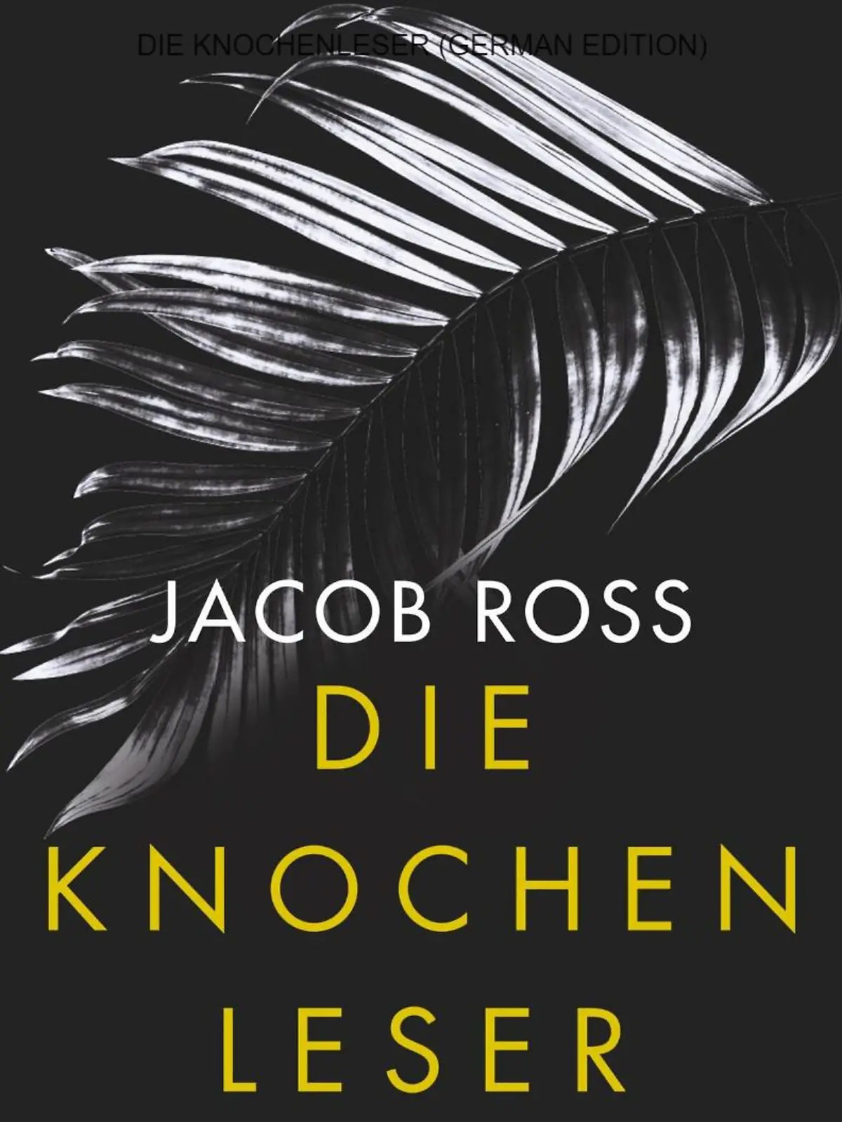 "Die Knochenleser" von Jacob Ross